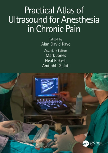 Book cover of: Practical Atlas of Ultrasound for Anesthesia in Chronic Pain. By: Alan Kaye