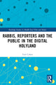 Book cover of: Rabbis, Reporters and the Public in the Digital Holyland. By: Yoel Cohen