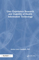 Book cover of: User Experience Research and Usability of Health Information Technology. By: Jessica Campbell