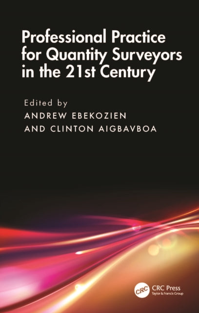 Book cover of: Professional Practice for Quantity Surveyors in the 21st Century. By: Andrew Ebekozien