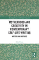Book cover of: Motherhood and Creativity in Contemporary Self-Life Writing. By: Alice Braun