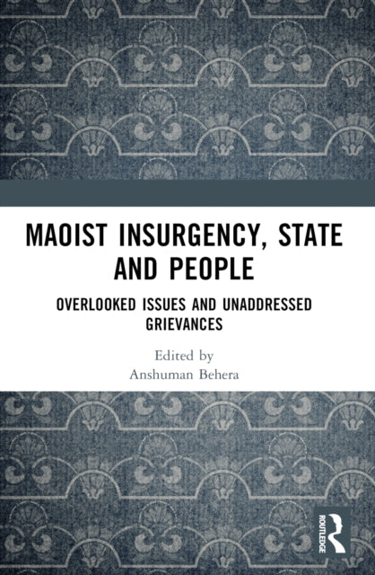 Book cover of: Maoist Insurgency, State and People. By: Anshuman Behera