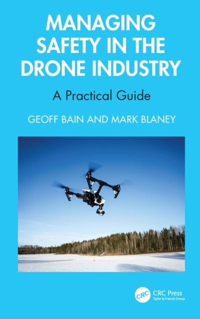 Book cover of: Managing Safety in the Drone Industry. By: Geoff Bain