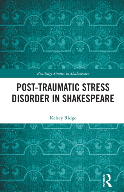 Book cover of: Post-Traumatic Stress Disorder in Shakespeare