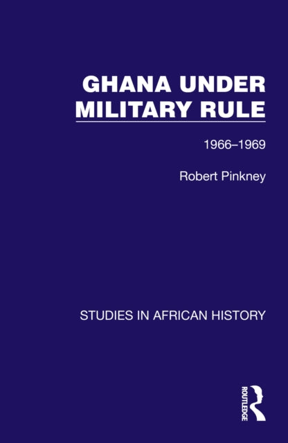 Book cover of: Ghana Under Military Rule. By: Robert Pinkney