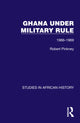 Book cover of: Ghana Under Military Rule