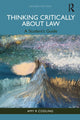 Book cover of: Thinking Critically About Law