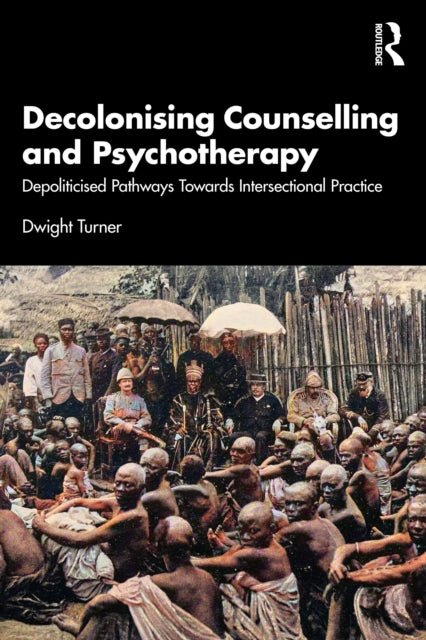 Book cover of: Decolonising Counselling and Psychotherapy. By: Dwight Turner