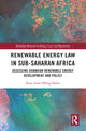 Book cover of: Renewable Energy Law in Sub-Saharan Africa. By: Nana Asare Obeng-Darko