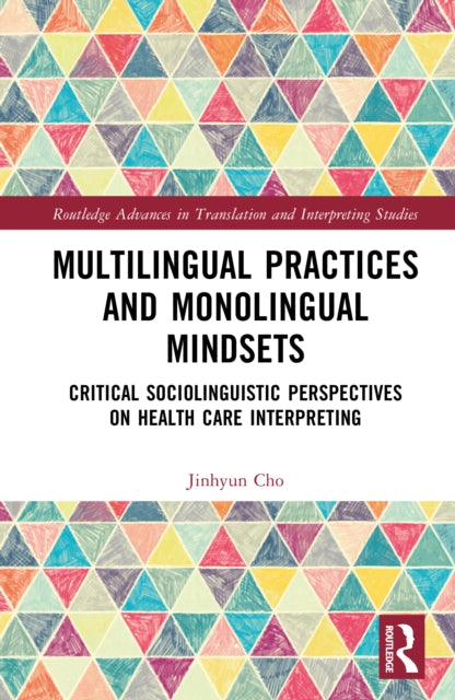 Book cover of: Multilingual Practices and Monolingual Mindsets. By: Jinhyun Cho
