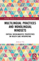 Book cover of: Multilingual Practices and Monolingual Mindsets. By: Jinhyun Cho