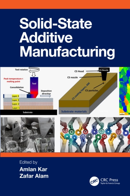 Book cover of: Solid State Additive Manufacturing. By: Amlan Kar