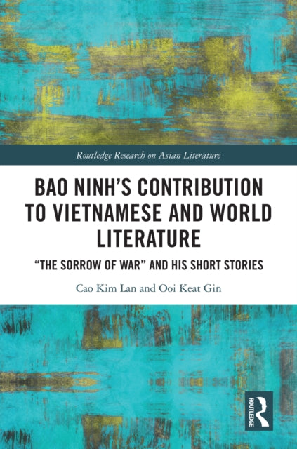 Book cover of: Bao Ninh's Contribution to Vietnamese and World Literature. By: Kim Lan Cao