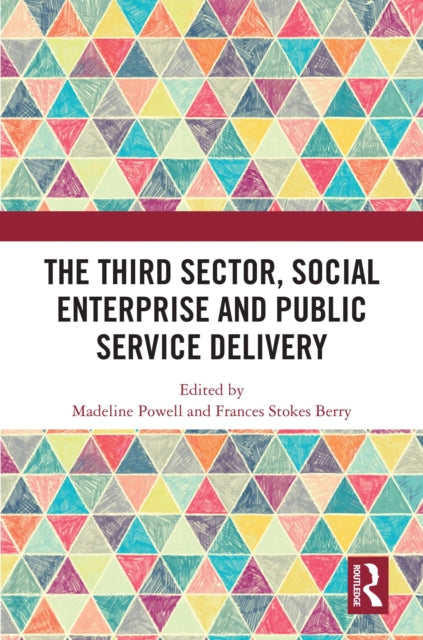 Book cover of: Third Sector, Social Enterprise and Public Service Delivery. By: Madeline Powell