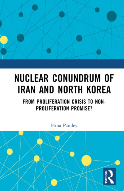 Book cover of: Nuclear Conundrum of Iran and North Korea. By: Hina Pandey