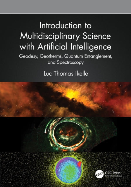 Book cover of: Introduction to Multidisciplinary Science with Artificial Intelligence. By: L. Ikelle