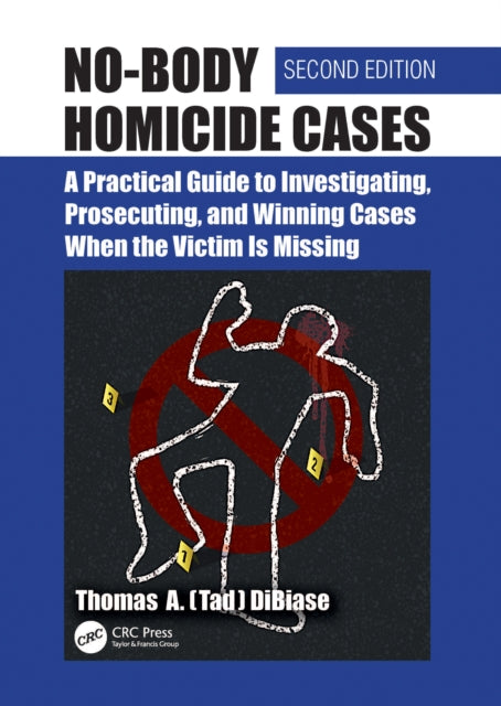Book cover of: No-Body Homicide Cases. By: Thomas A. (Tad) DiBiase
