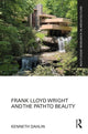 Book cover of: Frank Lloyd Wright and the Path to Beauty. By: Kenneth Dahlin