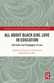 Book cover of: All About Black Girl Love in Education