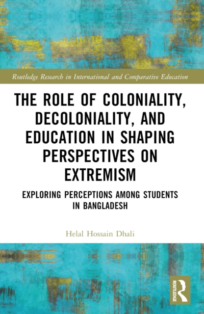 Book cover of: Role of Coloniality, Decoloniality, and Education in Shaping Perspectives on Extremism