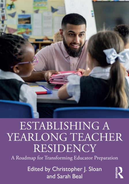 Book cover of: Establishing a Yearlong Teacher Residency. By: Christopher J. Sloan