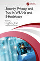 Book cover of: Security, Privacy, and Trust in WBANs and E-Healthcare