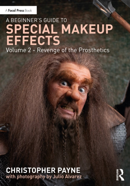 Book cover of: Beginner's Guide to Special Makeup Effects, Volume 2. By: Christopher Payne
