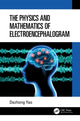 Book cover of: Physics and Mathematics of Electroencephalogram. By: Dezhong Yao