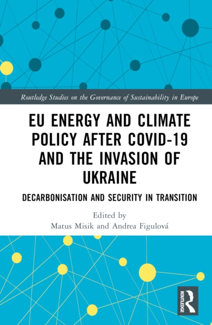 Book cover of: EU Energy and Climate Policy after COVID-19 and the Invasion of Ukraine. By: Matús Misík