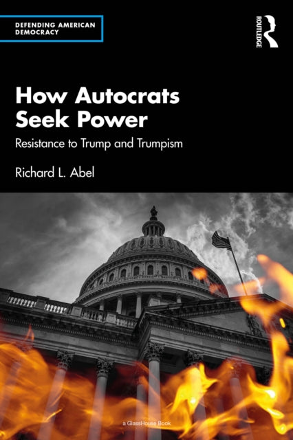 Book cover of: How Autocrats Seek Power. By: Richard L. Abel