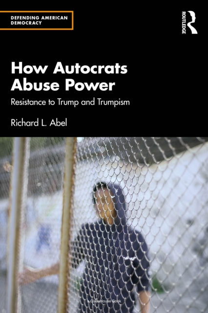 Book cover of: How Autocrats Abuse Power. By: Richard L. Abel