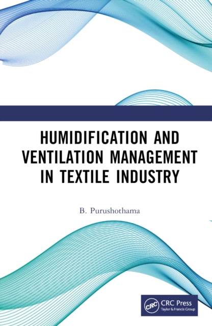 Book cover of: Humidification and Ventilation Management in Textile Industry. By: B. Purushothama