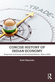 Book cover of: Concise History of Indian Economy. By: Rohit Majumdar