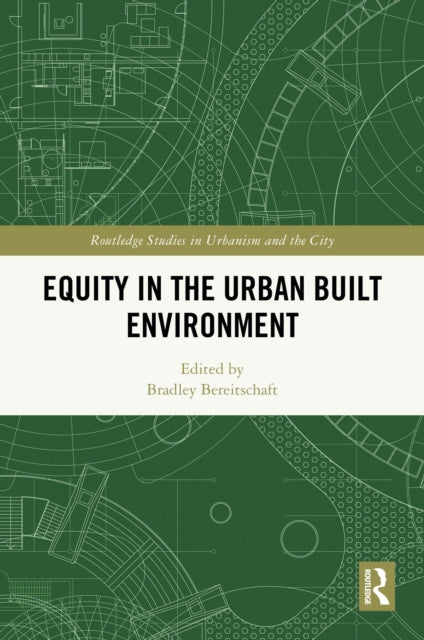 Book cover of: Equity in the Urban Built Environment. By: Bradley Bereitschaft
