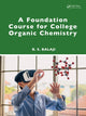 Book cover of: Foundation Course for College Organic Chemistry. By: B. S. Balaji