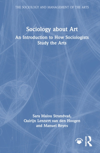 Book cover of: Sociology about Art. By: Sara Malou Strandvad