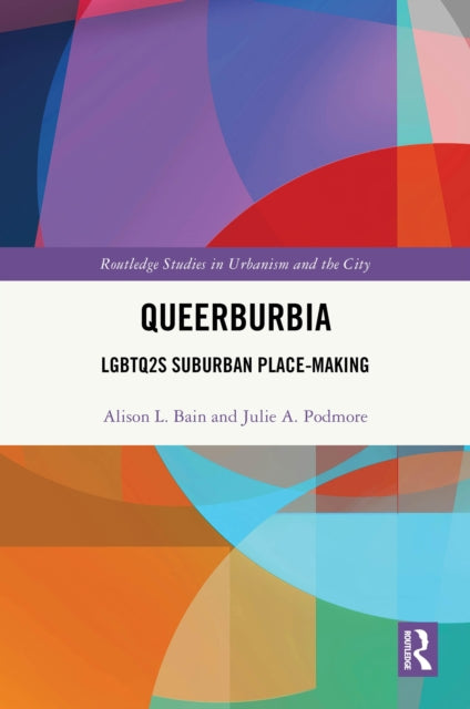Book cover of: Queerburbia. By: Alison L. Bain