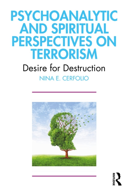 Book cover of: Psychoanalytic and Spiritual Perspectives on Terrorism. By: Nina E. Cerfolio