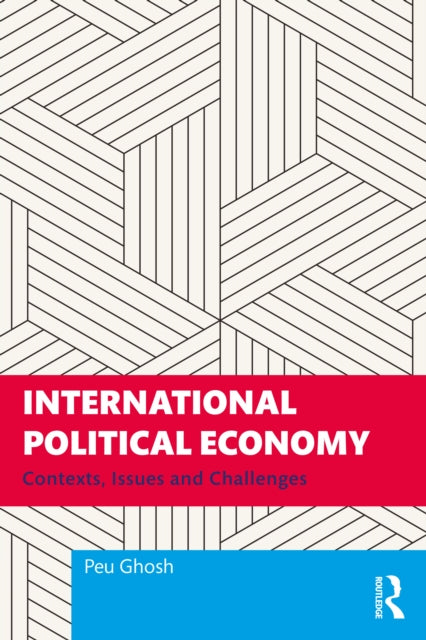 Book cover of: International Political Economy. By: Peu Ghosh