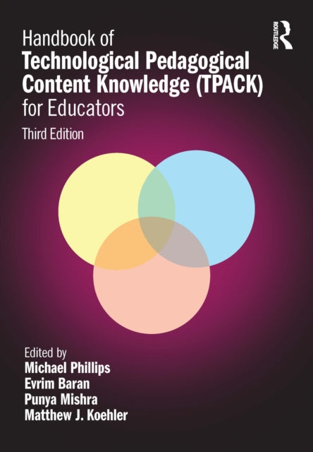 Book cover of: Handbook of Technological Pedagogical Content Knowledge (TPACK) for Educators