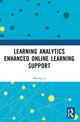 Book cover of: Learning Analytics Enhanced Online Learning Support. By: Shuang Li