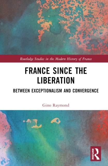 Book cover of: France Since the Liberation. By: Gino Raymond