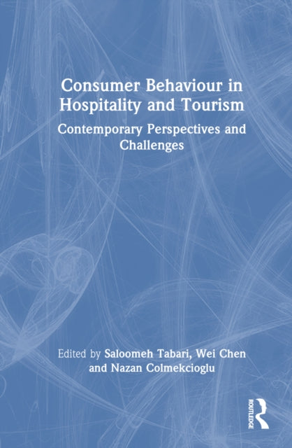 Book cover of: Consumer Behaviour in Hospitality and Tourism. By: Saloomeh Tabari