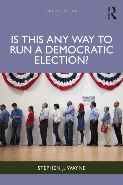 Book cover of: Is This Any Way to Run a Democratic Election?