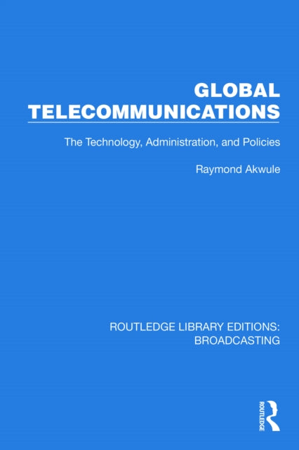 Book cover of: Global Telecommunications. By: Raymond Akwule