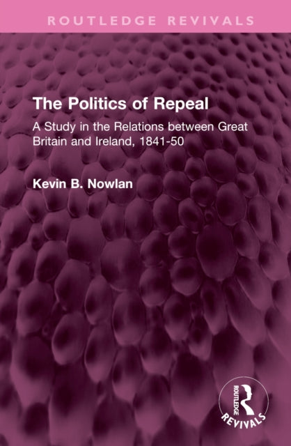 Book cover of: Politics of Repeal. By: Kevin B. Nowlan
