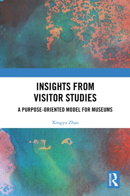 Book cover of: Insights from Visitor Studies. By: Xingyu Zhao