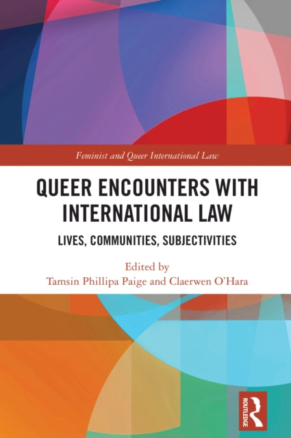 Book cover of: Queer Encounters with International Law. By: Tamsin Phillipa Paige