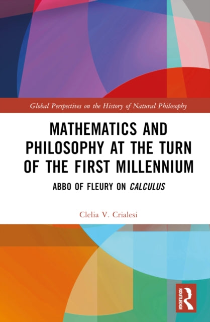 Book cover of: Mathematics and Philosophy at the Turn of the First Millennium. By: Clelia V. Crialesi