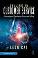 Book cover of: Selling in Customer Service. By: Leon Cai